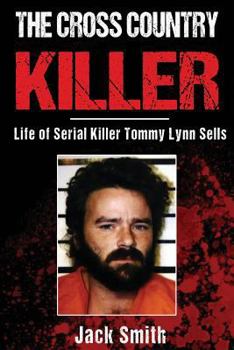 Paperback The Cross Country Killer: Life of Serial Killer Tommy Lynn Sells Book