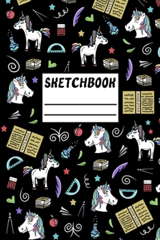 Paperback Sketchbook: Unicorn Back To School Drawing Book For Doodles And Sketches Book