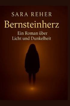 Paperback Bernsteinherz: Ein Roman über Licht und Dunkelheit [German] Book