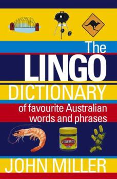 Paperback The Lingo Dictionary: Of Favourite Australian Words and Phrases Book