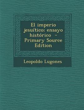 Paperback El imperio jesu?tico; ensayo hist?rico [Spanish] Book