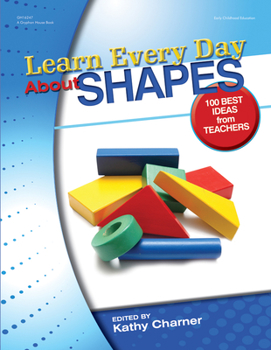Paperback Learn Every Day about Shapes: 100 Best Ideas from Teachers Book