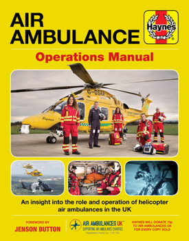 Hardcover Air Ambulance Operations Manual: An Insight Into the Role and Operation of Helicopter Air Ambulances in the UK Book