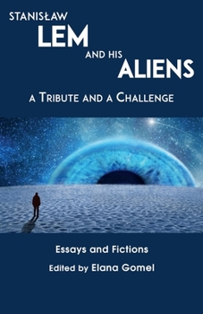 Paperback Stanislaw Lem and His Aliens: A Tribute and a Challenge Book