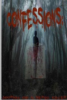 Paperback Confessions: Journal Of A Serial Killer Book