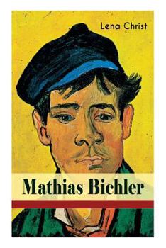 Paperback Mathias Bichler: Abenteuerliche Leben eines Holzschnitzers (Heimatroman) [German] Book