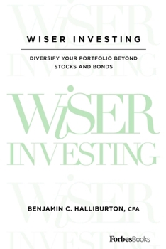 Hardcover Wiser Investing: Diversify Your Portfolio Beyond Stocks and Bonds Book