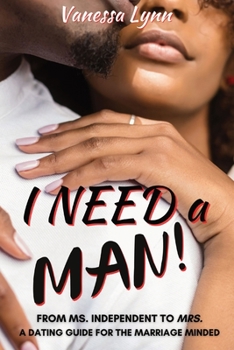 Paperback I Need a MAN!: From Ms. Independent to Mrs. Book
