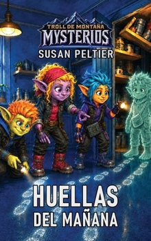 Huellas del Mañana: Troll de Montaña Mysterios (Spanish Edition)