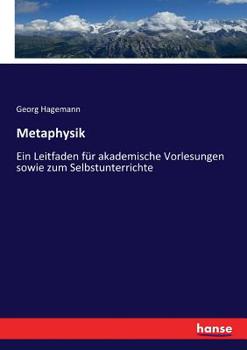 Paperback Metaphysik: Ein Leitfaden für akademische Vorlesungen sowie zum Selbstunterrichte [German] Book