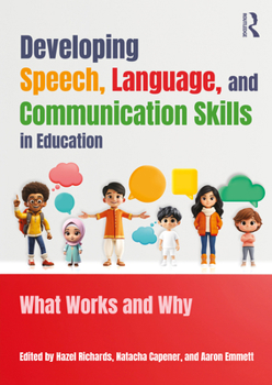 Paperback Developing Speech, Language, and Communication Skills in Education: What Works and Why Book