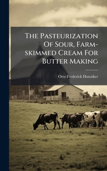 Hardcover The Pasteurization Of Sour, Farm-skimmed Cream For Butter Making Book