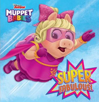 Board book Super Fabulous! (Disney Muppet Babies) Book