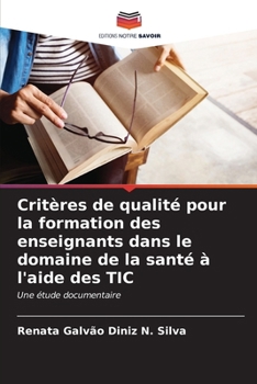 Paperback Critères de qualité pour la formation des enseignants dans le domaine de la santé à l'aide des TIC [French] Book