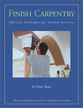 Paperback Finish Carpentry: Efficient Techniques for Custom Interiors Book