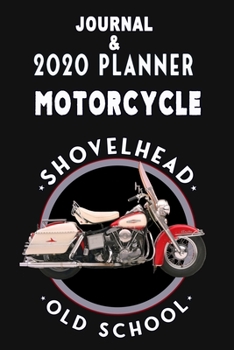2020 Planner & Journal: Harley Davidson Shovelhead Motorcycle (Jan 1, 2020 to Dec 31, 2020)