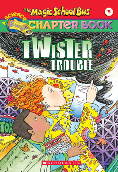 Twister Trouble - Book #5 of the Magic School Bus Science Chapter Books