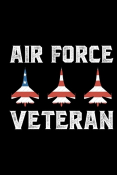 Air Force Veteran: Air Force Journal Notebook Gifts, Proud Air Force Notebook Journal, Funny Air Force Diary, Gift Idea for Air force, Air Force Officer Gifts for Men Women