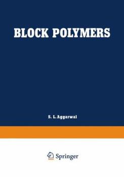 Paperback Block Polymers: Proceedings of the Symposium on Block Polymers at the Meeting of the American Chemical Society in New York City in Sep Book