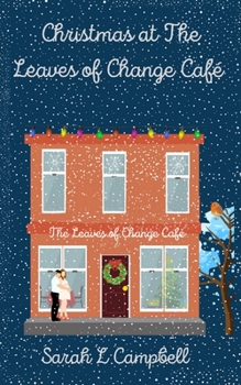 Paperback Christmas at The Leaves of Change Café: Book One in The Leaves of Change Café Series Book