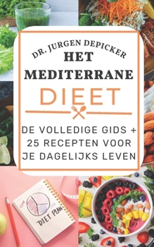 Paperback Het Mediterrane Dieet: de Volledige Gids + 25 Recepten Voor Je Dagelijks Leven [Dutch] [Large Print] Book