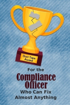 For the Compliance Officer Who Can Fix Almost Anything | Duct Tape Award: Employee Appreciation Journal and Gift Idea