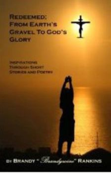 Perfect Paperback Redeemed; From Earth's Gravel To God's Glory Book