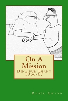 Paperback On A Mission: Dinajpur Diary 1966-67 Book