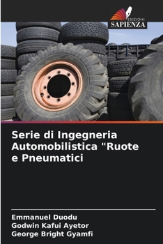Serie di Ingegneria Automobilistica "Ruote e Pneumatici (Italian Edition)