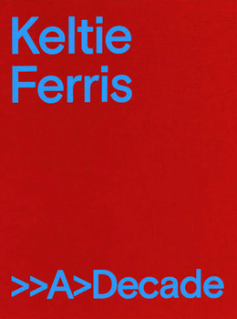 Hardcover Keltie Ferris: >>A>decade Book
