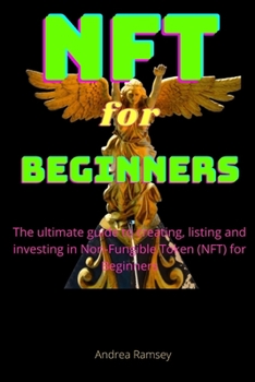 Paperback NFT for BEGINNERS: The ultimate guide to creating, listing and investing in Non-Fungible Token (NFT) for Beginners Book