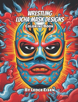 Paperback Wrestling Lucha Mask Designs Coloring Book