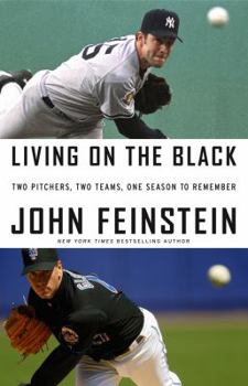 Hardcover Living on the Black: Two Pitchers, Two Teams, One Season to Remember Book