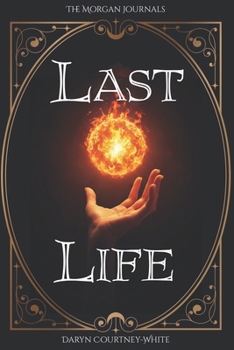Paperback The Morgan Journals: Last Life Book