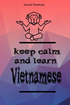 Paperback Keep Calm And Learn Vietnamese Journal Notebook Sheet 9x6 Inches 120 Pages with bleed Book