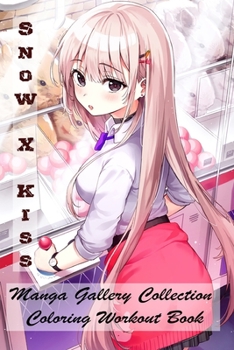 Paperback Snow X Kiss - Manga Gallery Collection - Coloring Workout Book