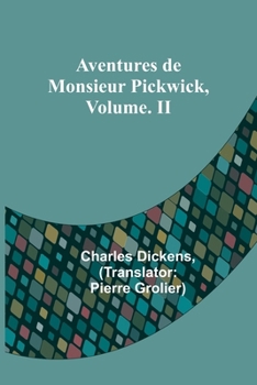 Paperback Aventures de Monsieur Pickwick, Vol. II [French] Book