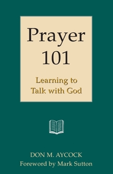 Paperback Prayer 101: Learning to Talk with God Book