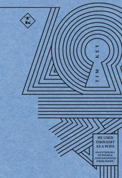 Paperback He Used Thought as a Wife: An Anthology of Poems & Conversations (From Inside) Book