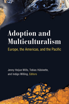 Hardcover Adoption and Multiculturalism: Europe, the Americas, and the Pacific Book