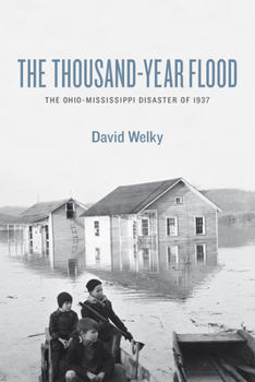 Hardcover The Thousand-Year Flood: The Ohio-Mississippi Disaster of 1937 Book