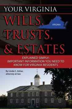 Paperback Your Virginia Wills, Trusts, & Estates Explained Simply: Important Information You Need to Know for Virginia Residents Book