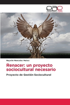Paperback Renacer: un proyecto sociocultural necesario [Spanish] Book