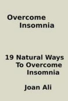 Paperback Overcome Insomnia: : 19 Natural Ways To overcome Insomnia Book