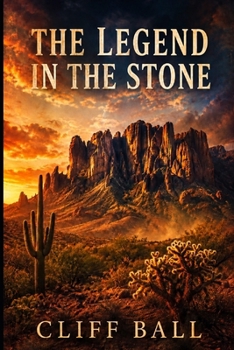 Paperback The Legend in the Stone: An Arizona Historical Fiction Novel Book