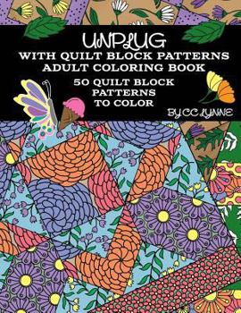 Paperback Unplug With Quilt Block Patterns, Adult Coloring Book: 50 Quilt Block Patterns To Color Book