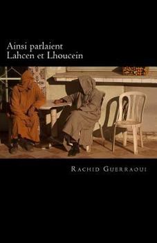 Paperback Ainsi parlaient Lahcen et Lhoucein [French] Book