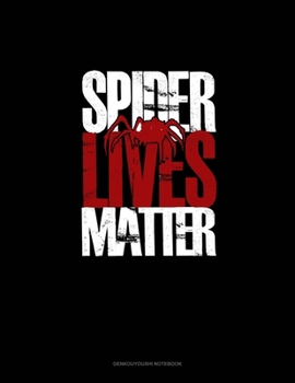 Spider Lives Matter: Genkouyoushi Notebook