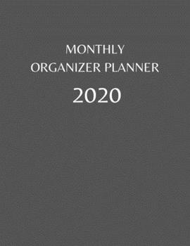 Monthly Organizer Planner: 2020 Year At A Glance Calendar and Organizer