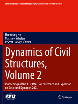 Paperback Dynamics of Civil Structures, Volume 2: Proceedings of the 41st Imac, a Conference and Exposition on Structural Dynamics 2023 Book